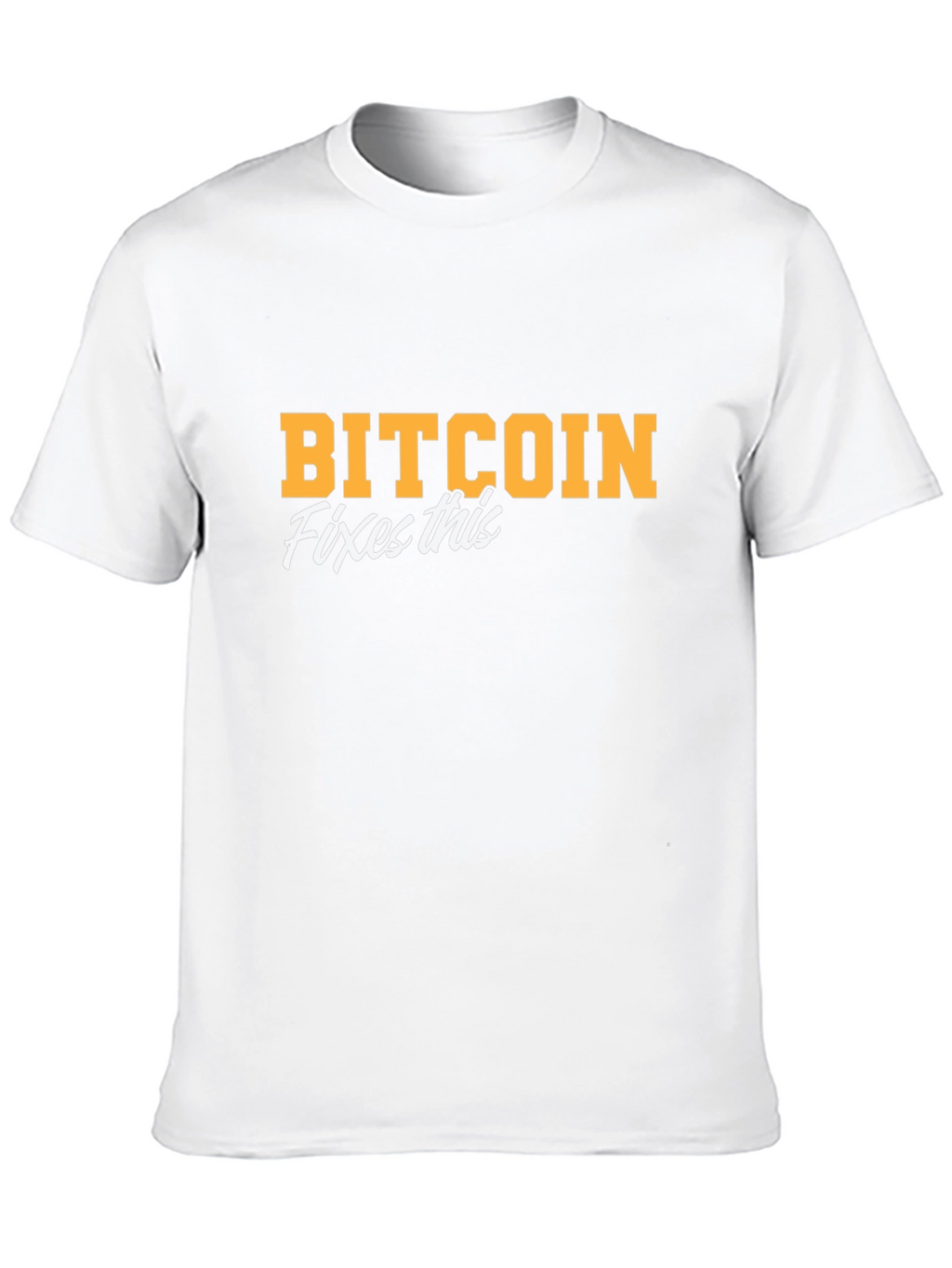 Camiseta Bitcoin Fixes This - Crypto