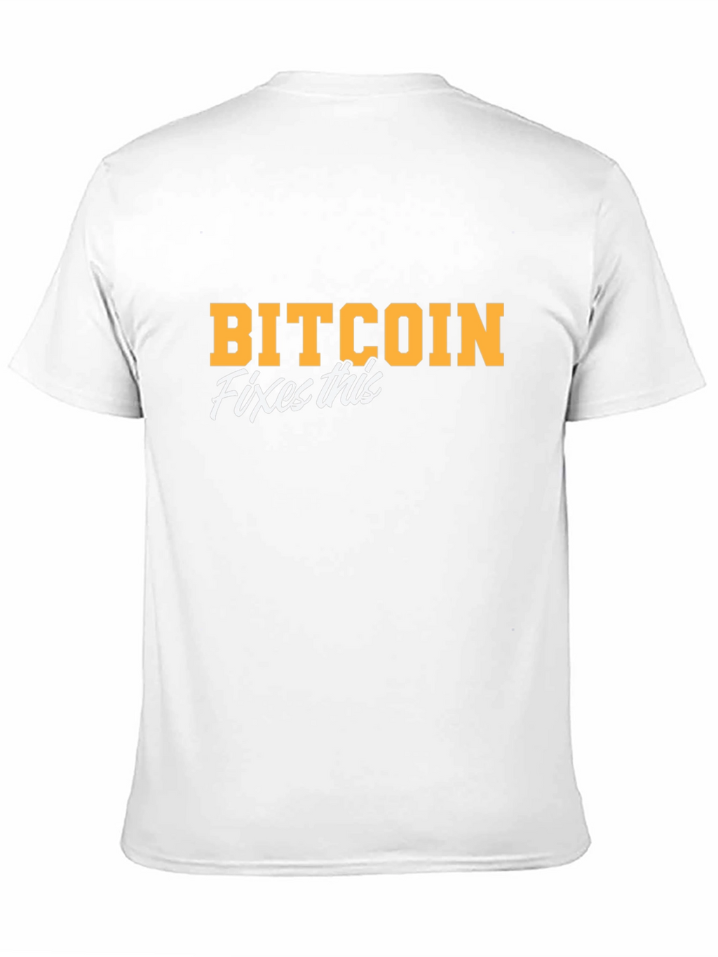 Camiseta Bitcoin Fixes This - Crypto