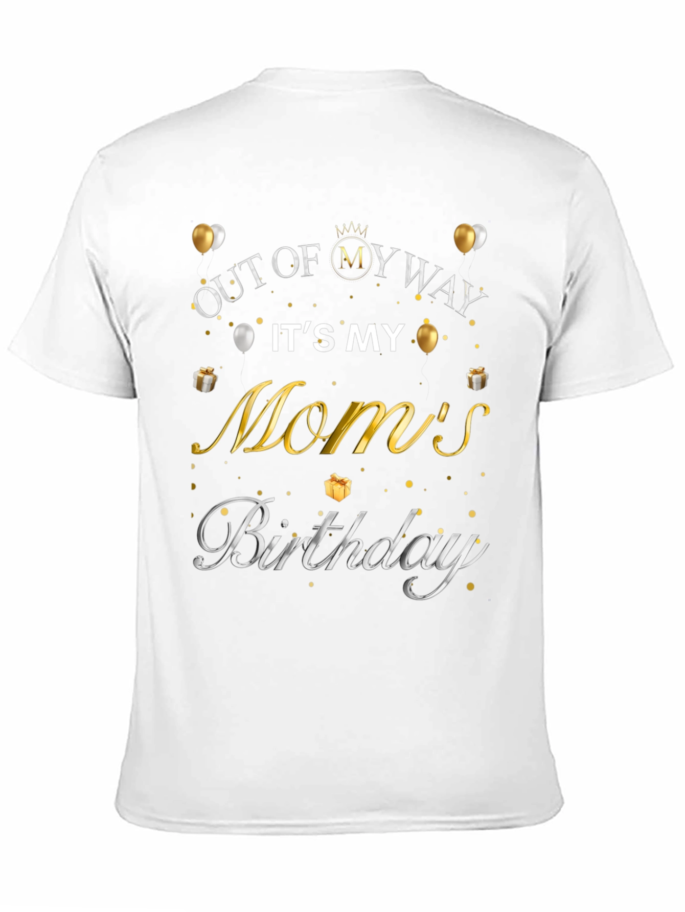 Camiseta Fuera de mi camino es el cumpleaños de mi mamá