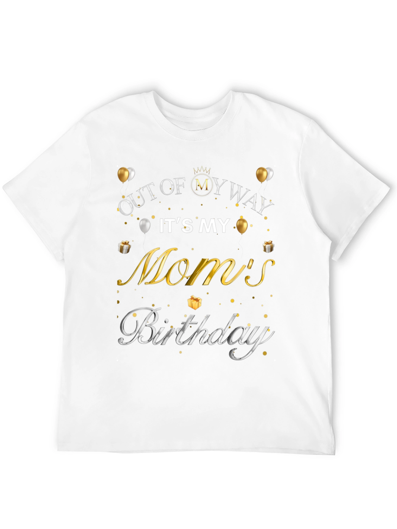 Camiseta Fuera de mi camino es el cumpleaños de mi mamá