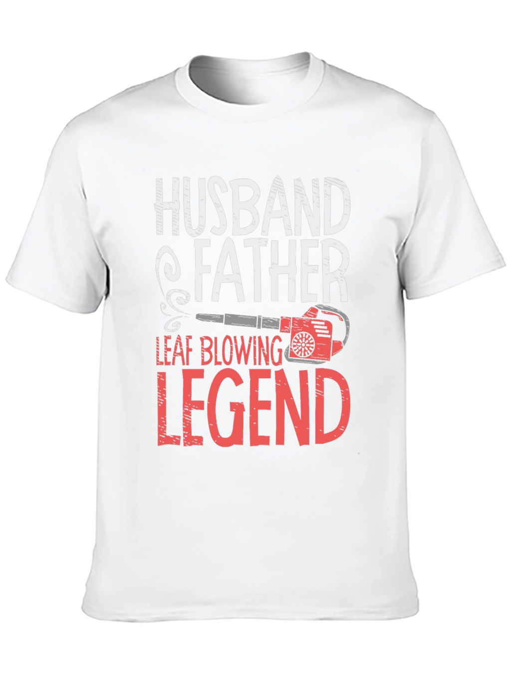 Camiseta Hombre: Husband Father Leaf Blowing Legend