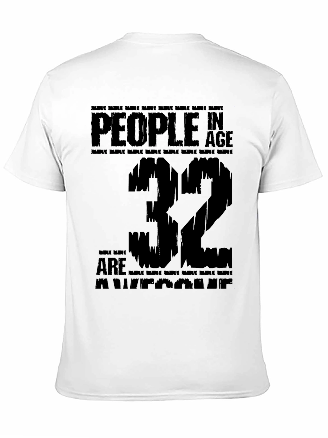 Camiseta Gente de 32 Años es Asombrosa