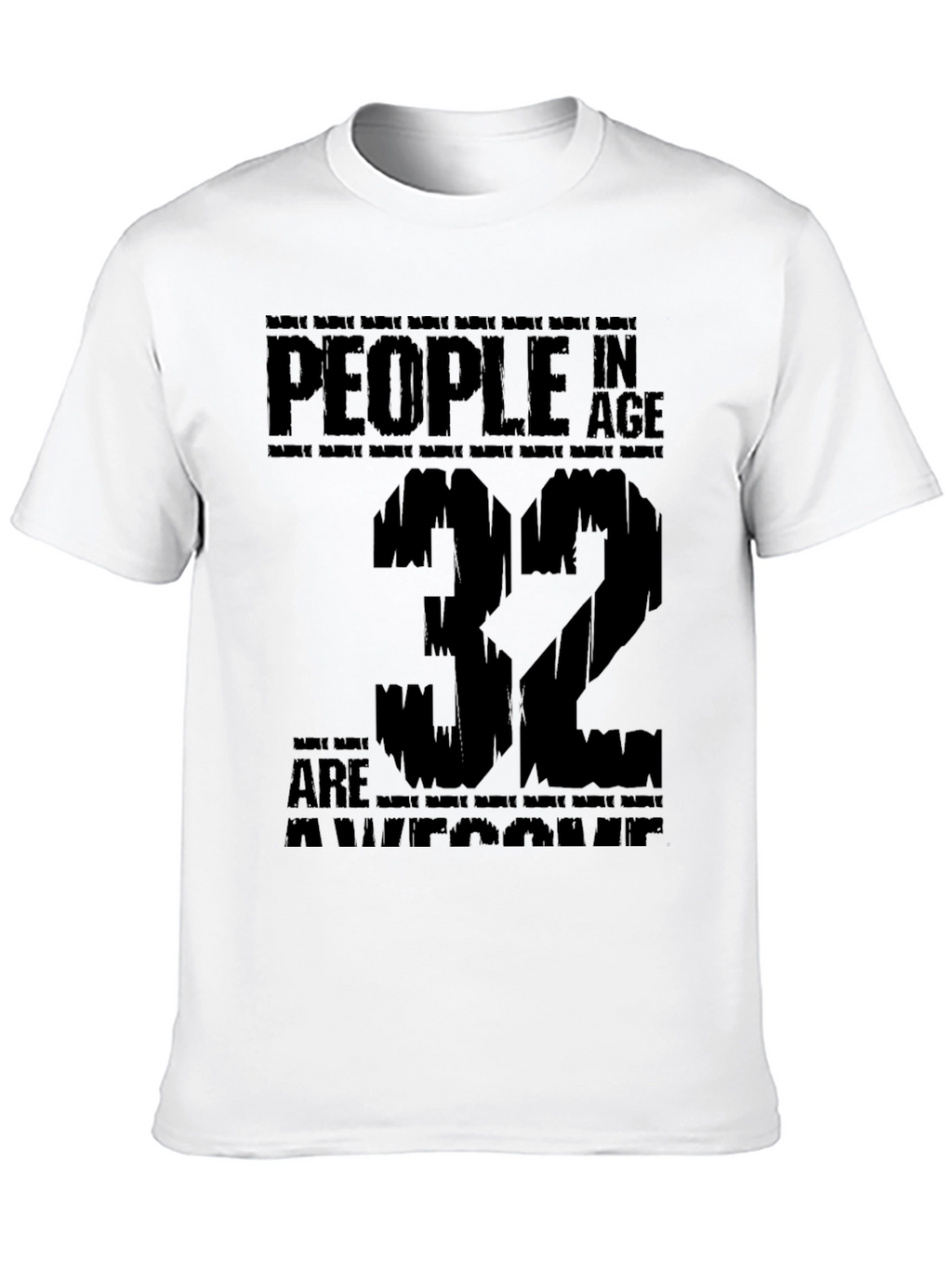 Camiseta Gente de 32 Años es Asombrosa