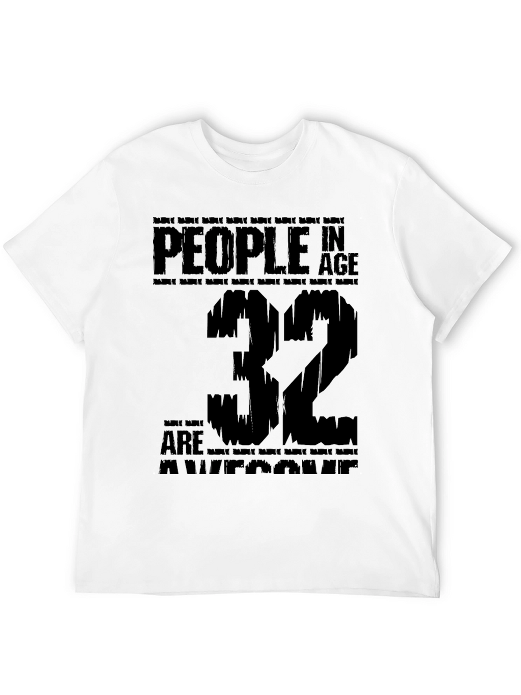 Camiseta Gente de 32 Años es Asombrosa