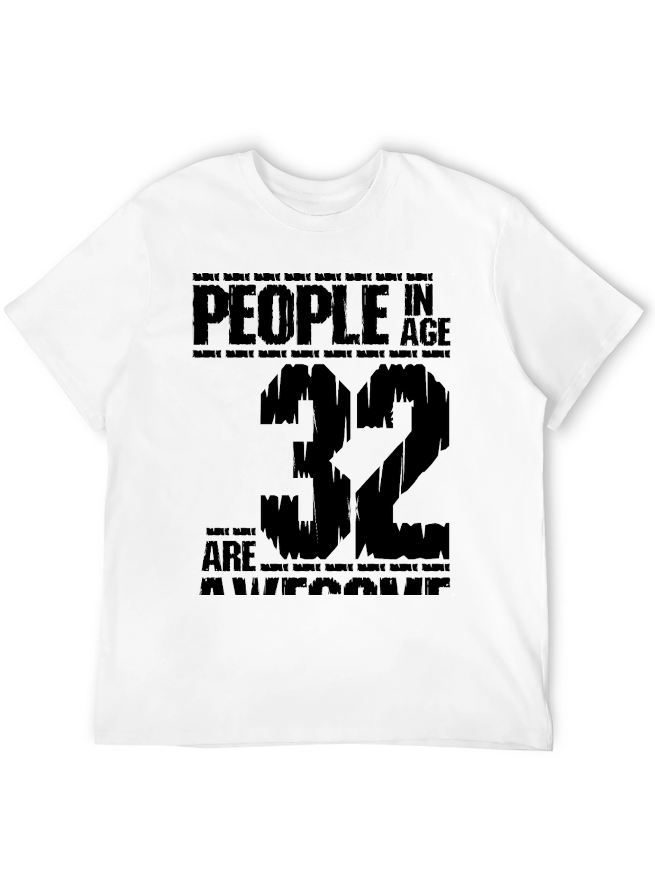 Camiseta Gente de 32 Años es Asombrosa