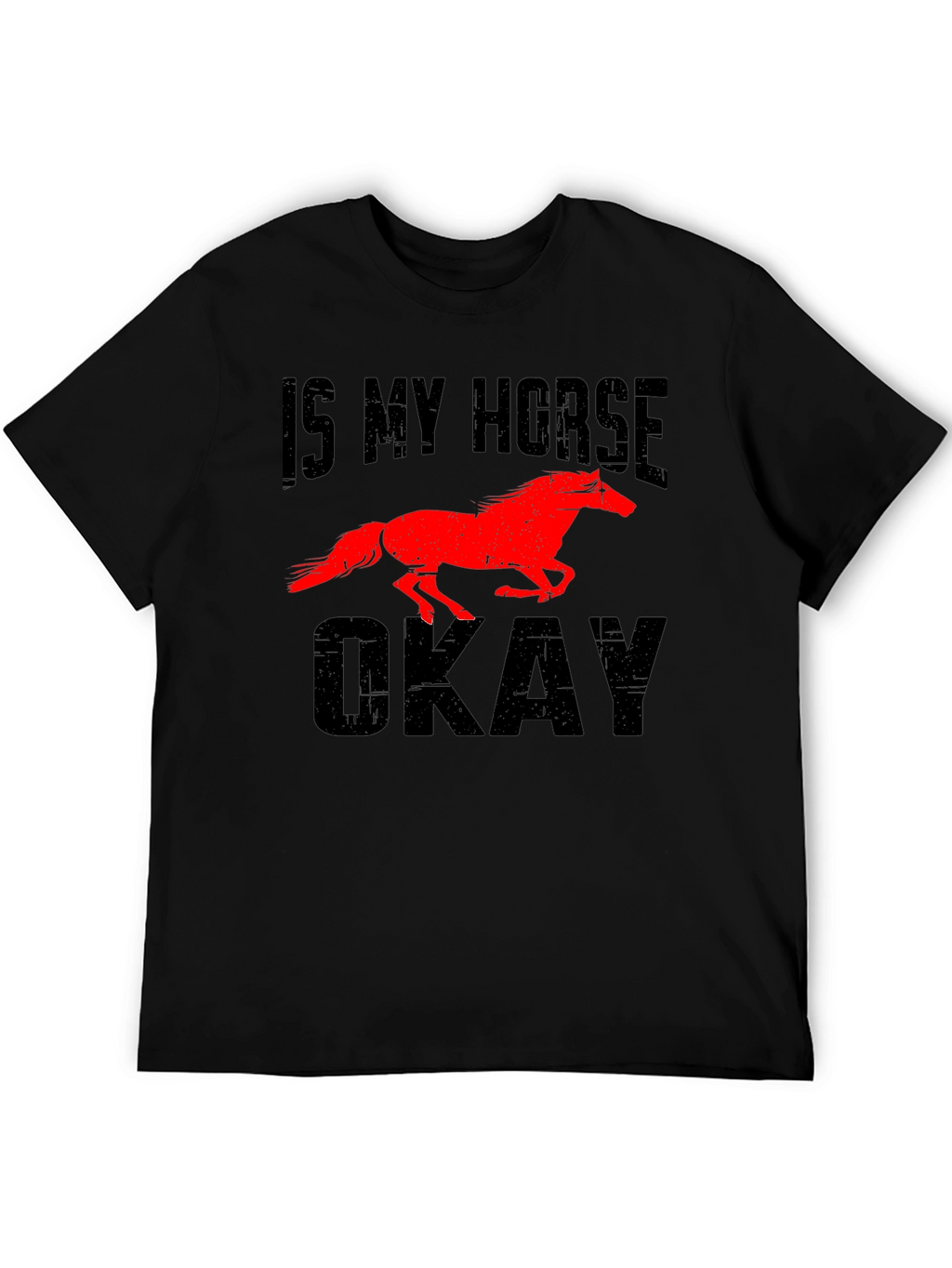 Camiseta Hombre ¿Mi Caballo Está Bien?