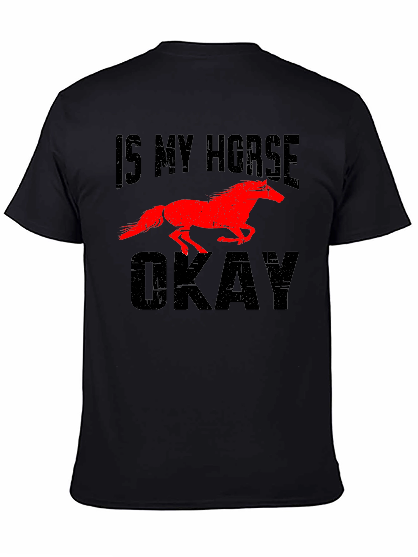 Camiseta Hombre ¿Mi Caballo Está Bien?