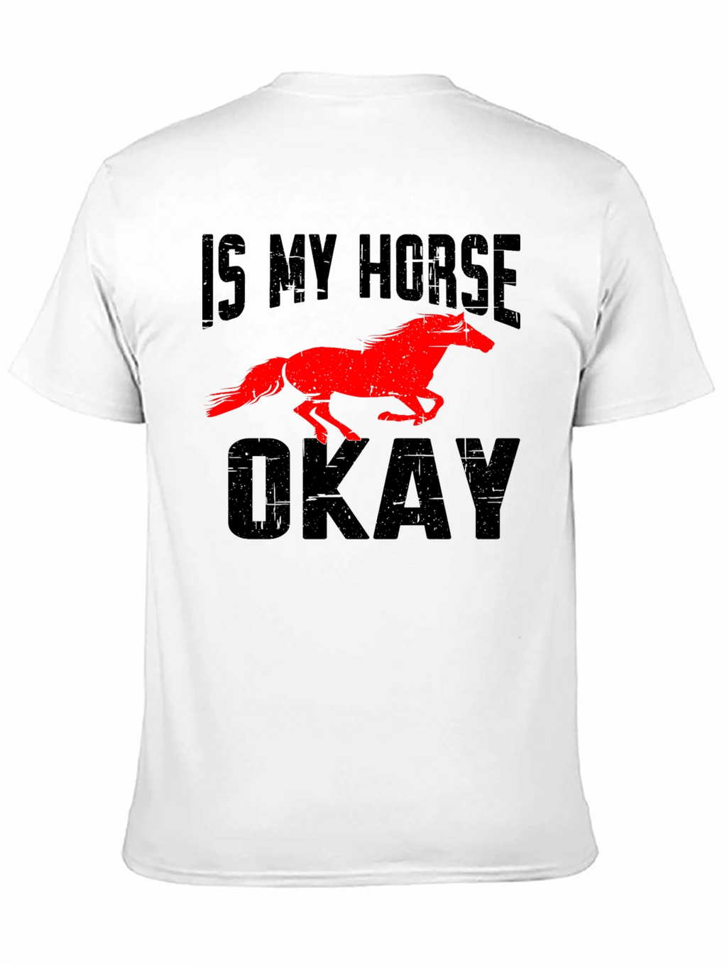 Camiseta Hombre ¿Mi Caballo Está Bien?