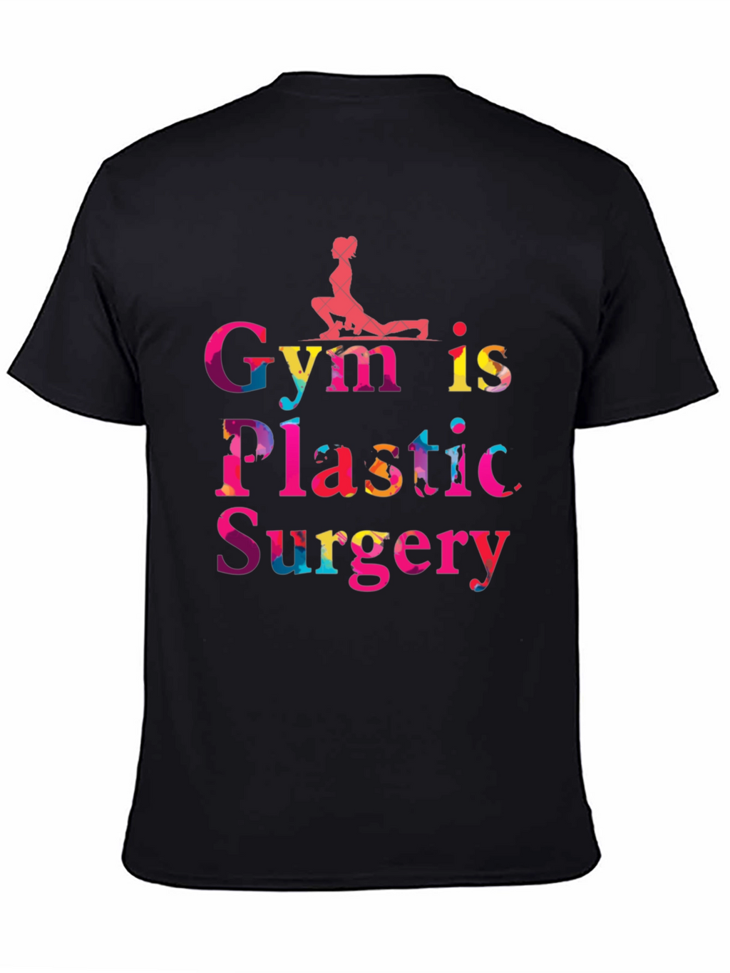 Camiseta Gym is Plastic Surgery Negra