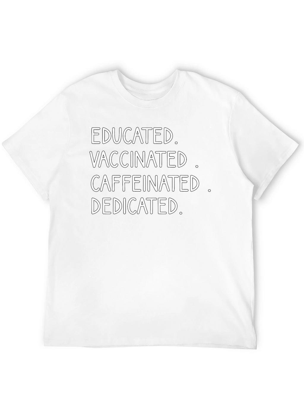 Camiseta Educada Vacunada Con Cafeína y Dedicada