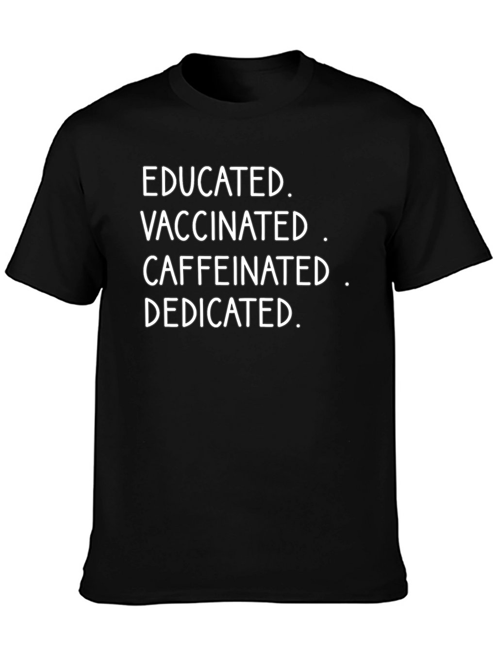 Camiseta Educada Vacunada Con Cafeína y Dedicada