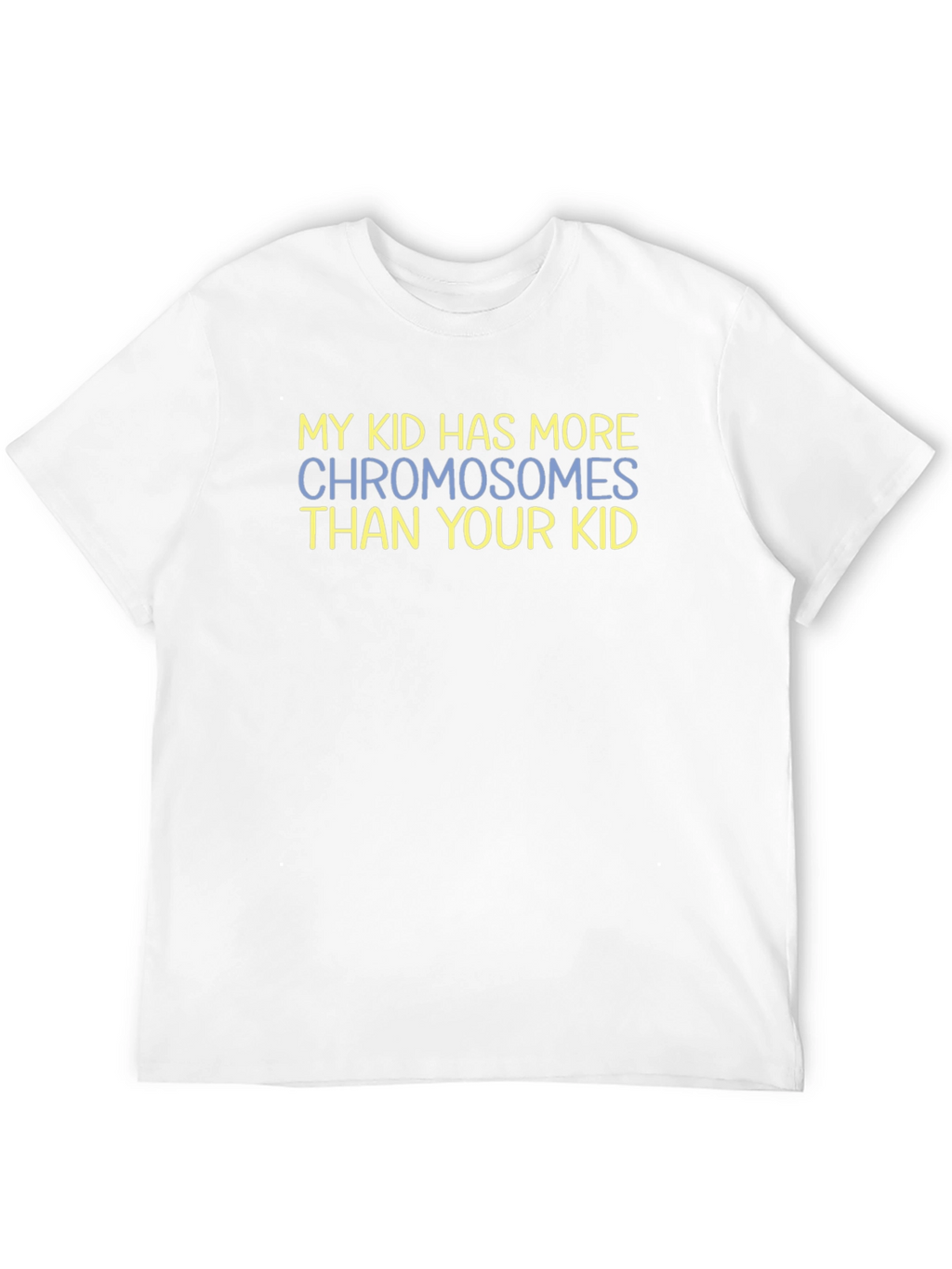 Camiseta Hombre: Mi hijo tiene más cromosomas