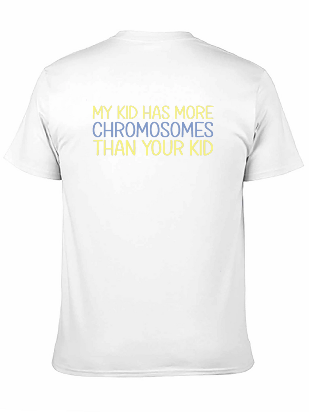 Camiseta Hombre: Mi hijo tiene más cromosomas