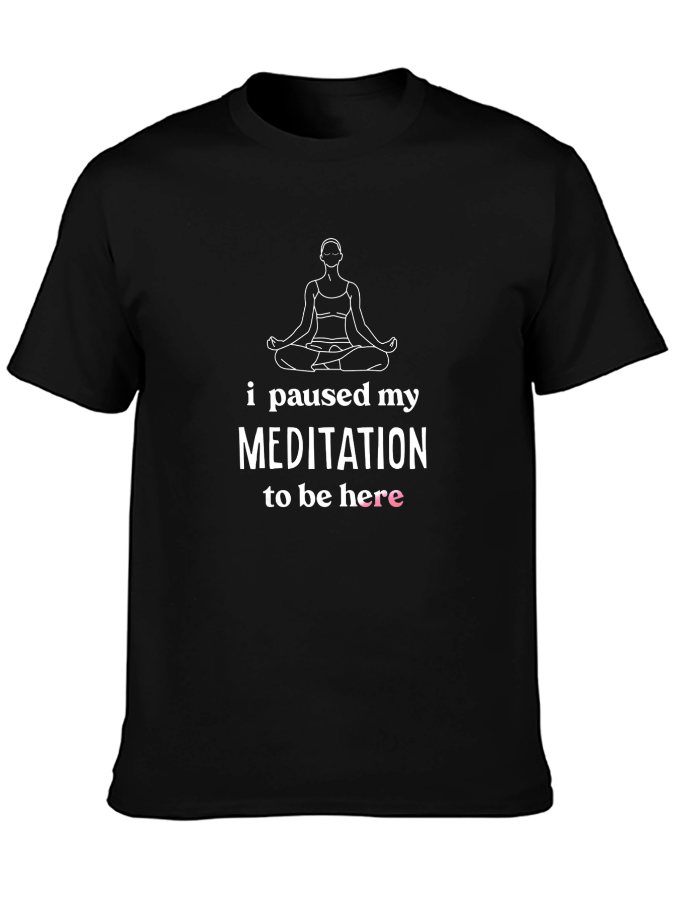 Camiseta Meditación Pausada - Humor Yoga