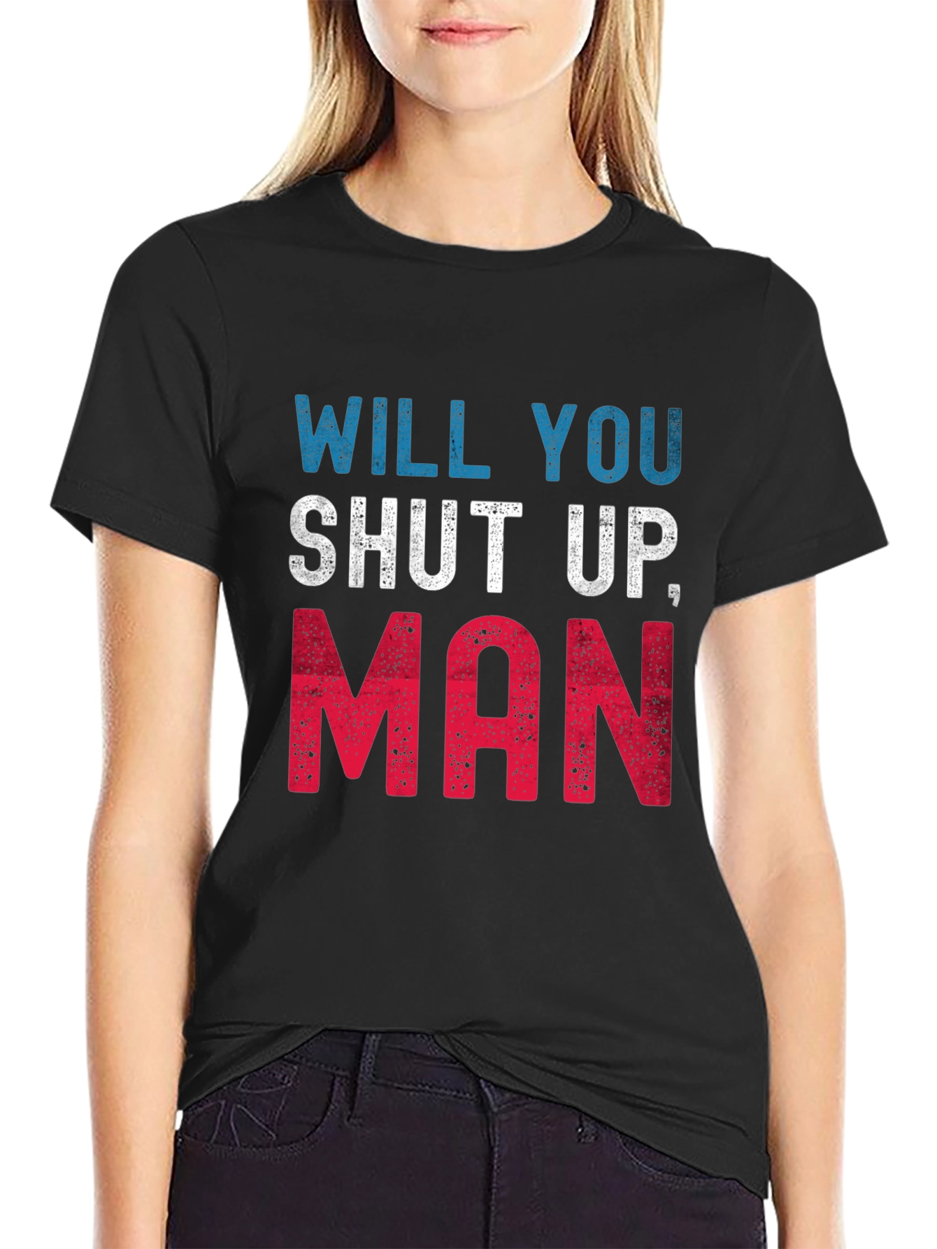 Camiseta Hombre: Will You Shut Up Man