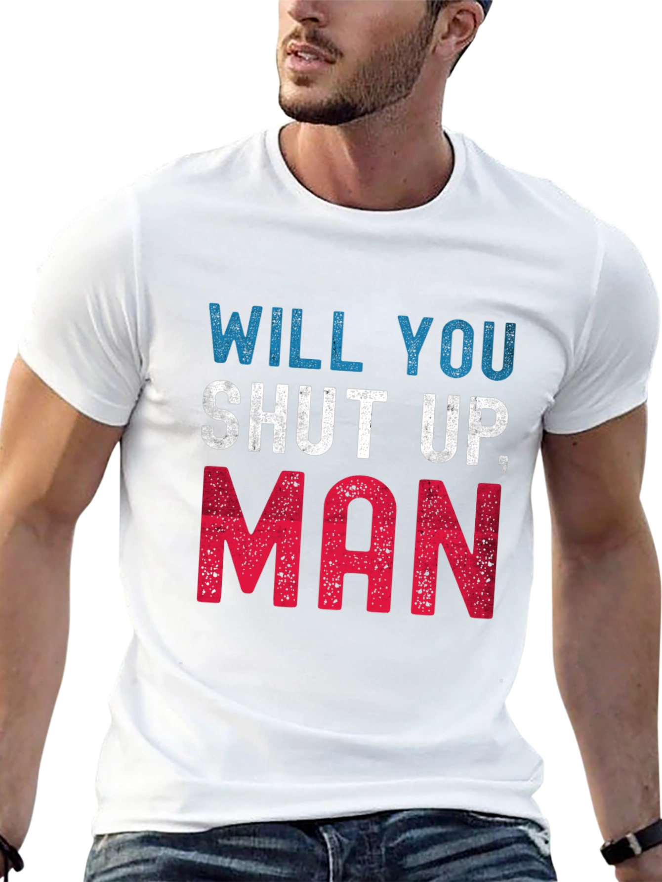 Camiseta Hombre: Will You Shut Up Man