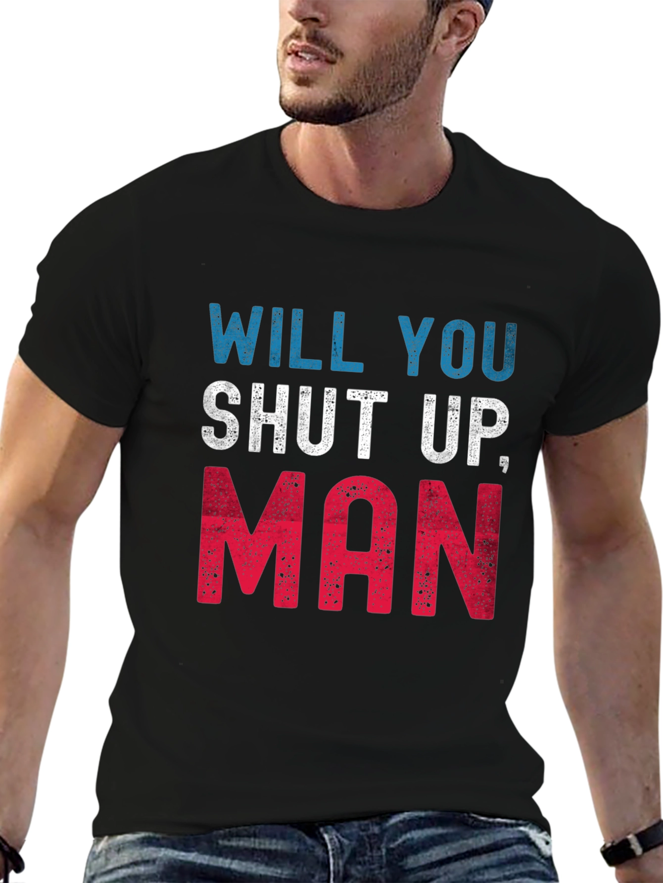 Camiseta Hombre: Will You Shut Up Man