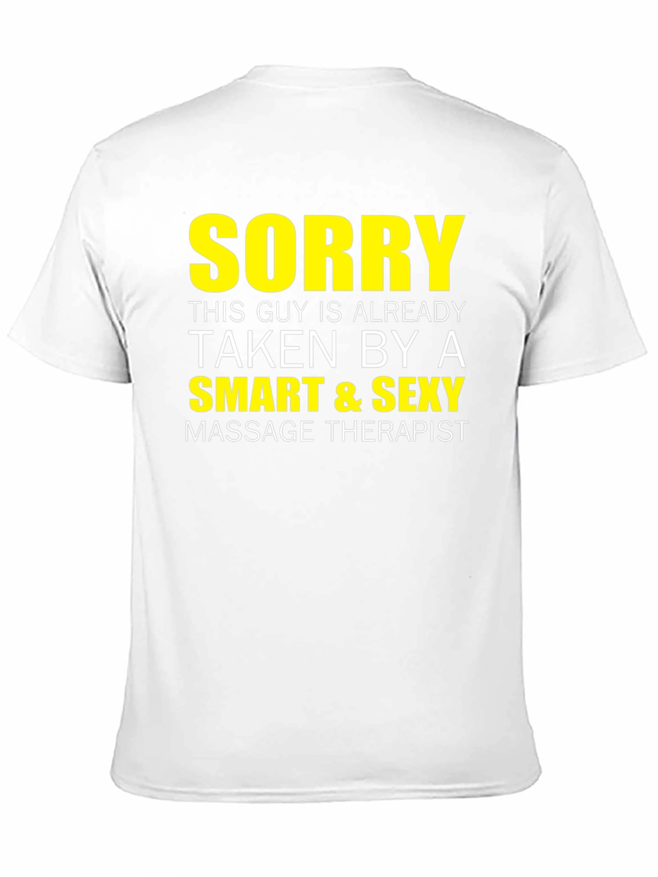 Camiseta Hombre: Sorry Taken By A Smart & Sexy Massage Therapist