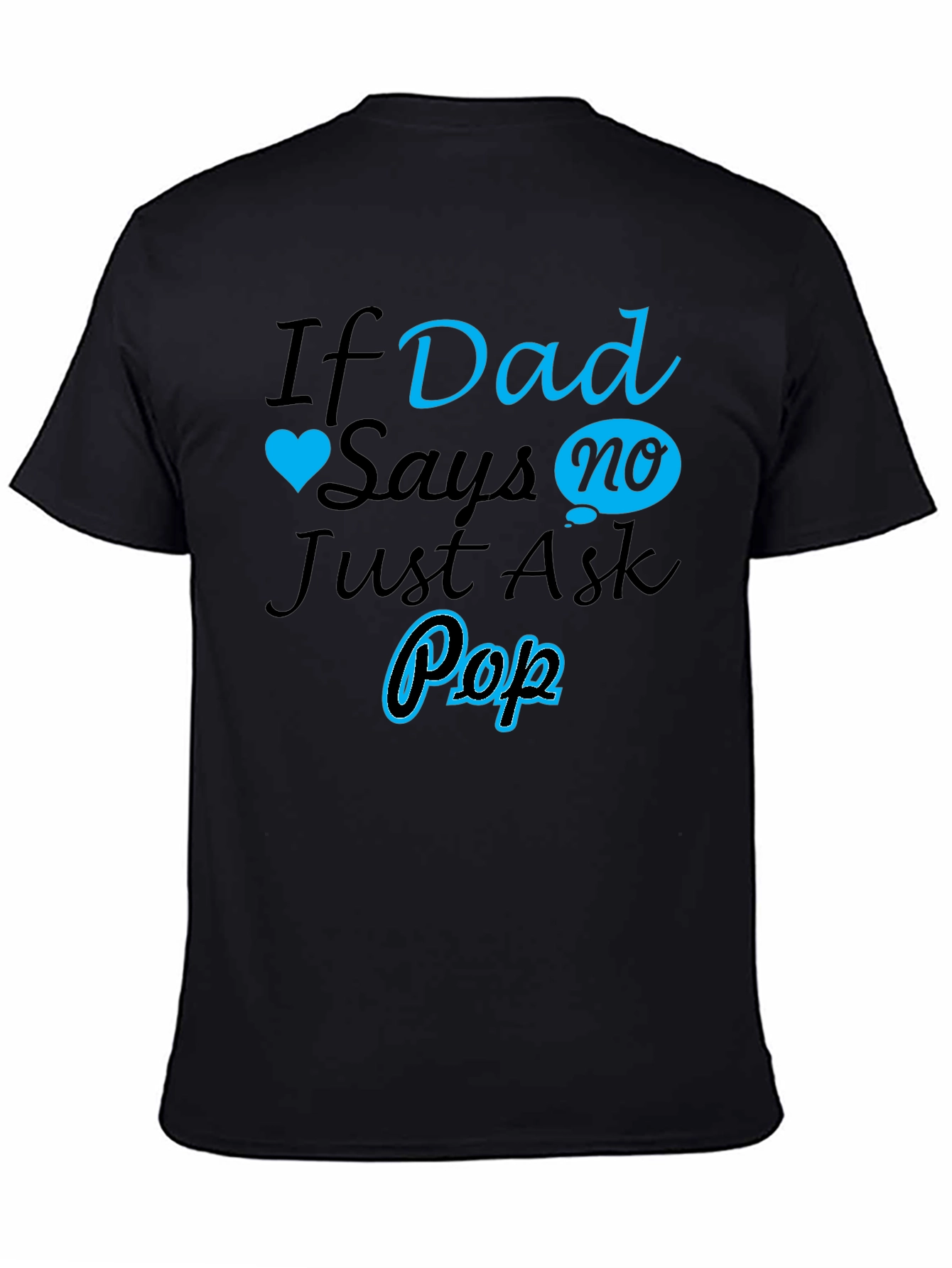 Camiseta Hombre Si Papá dice no pregunta a Pop