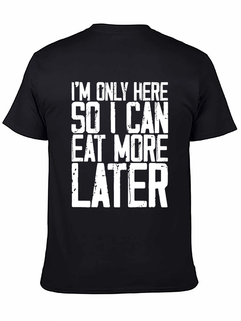 Camiseta Negra Aquí para Comer Más Luego