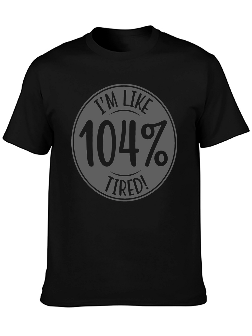 Camiseta Negra - 104% Cansado