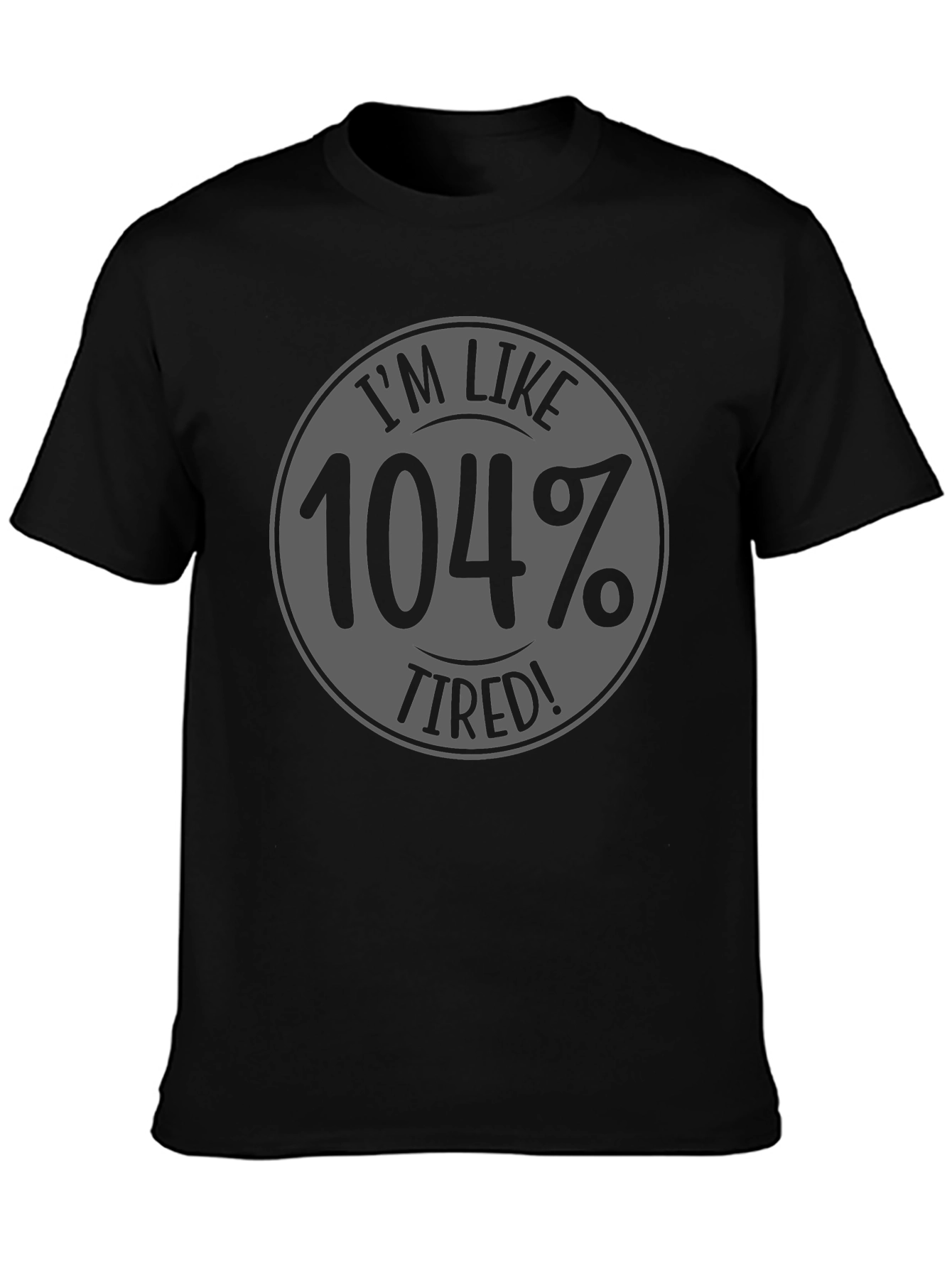 Camiseta Negra - 104% Cansado