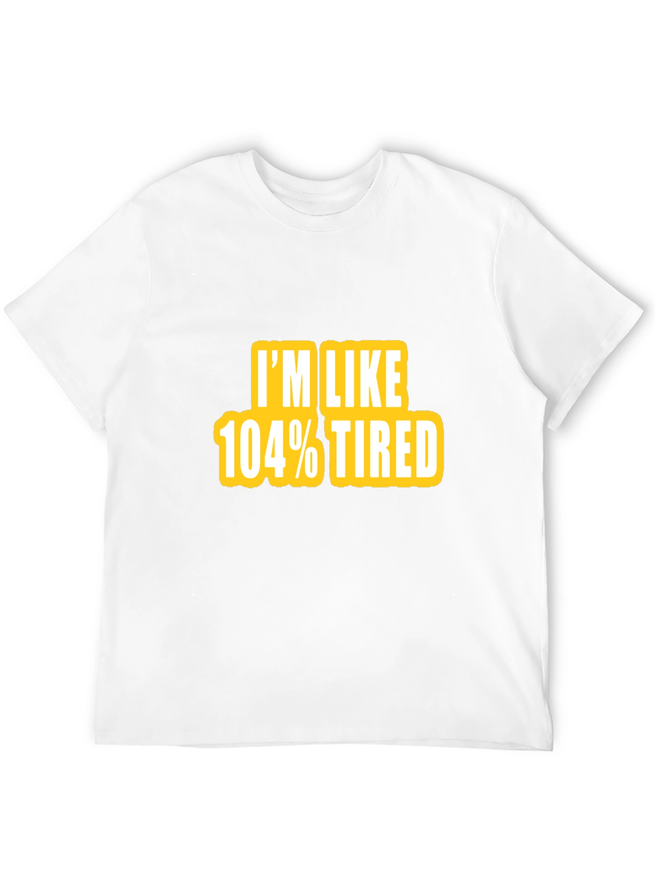 Camiseta Negra - Im Like 104% Tired
