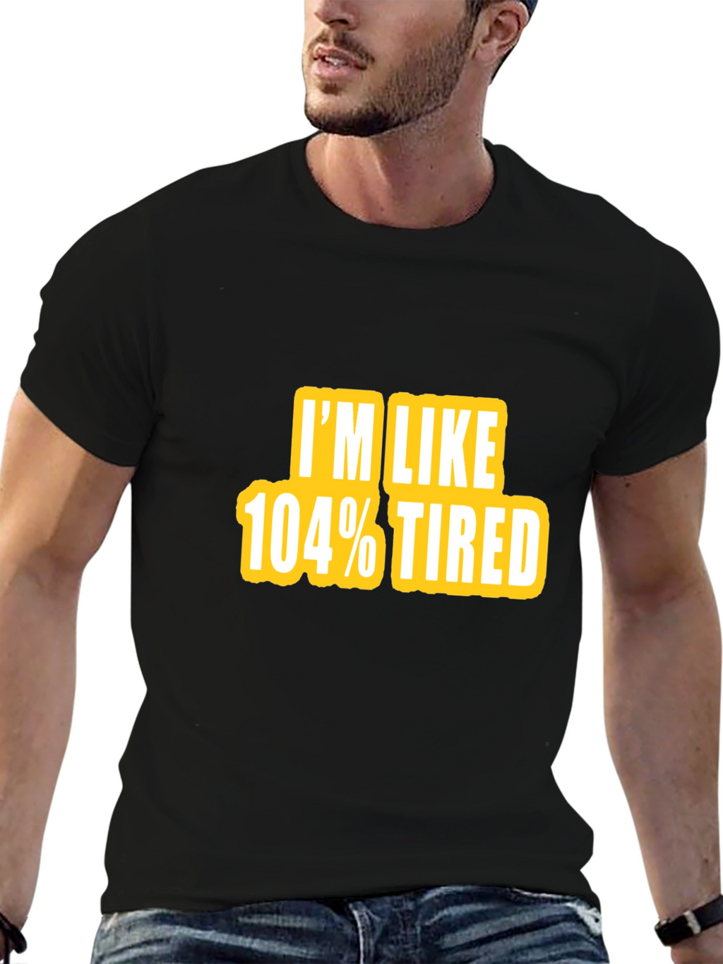 Camiseta Negra - Im Like 104% Tired