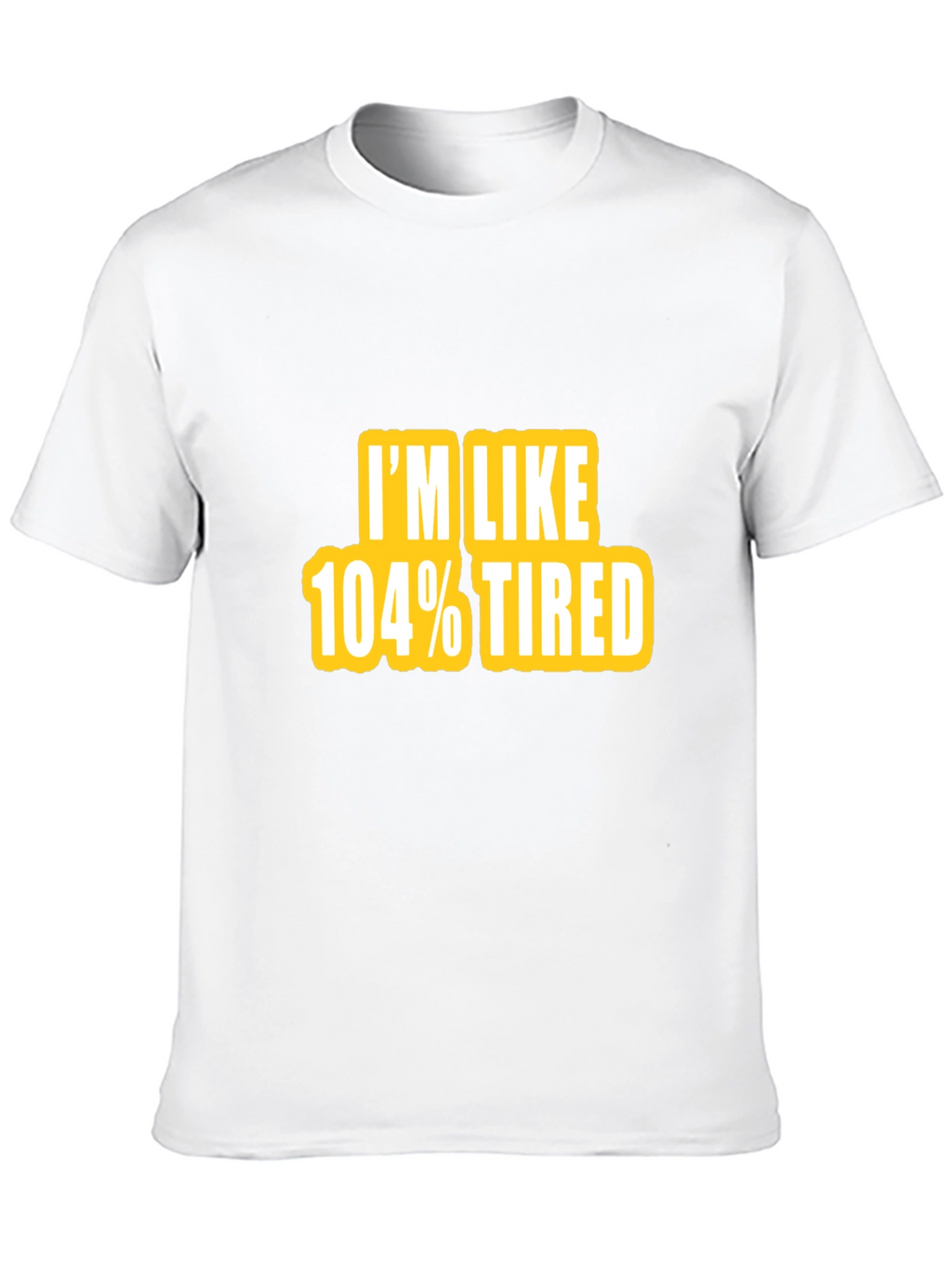 Camiseta Negra - Im Like 104% Tired