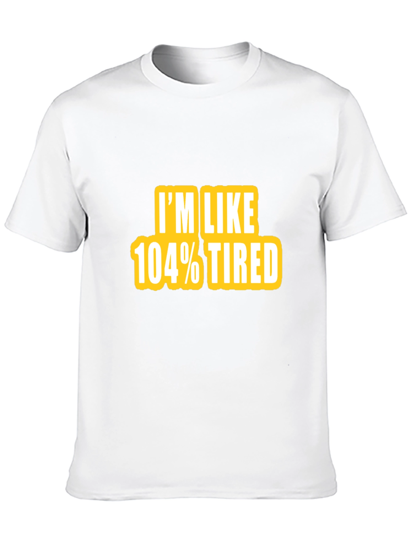 Camiseta Negra - Im Like 104% Tired