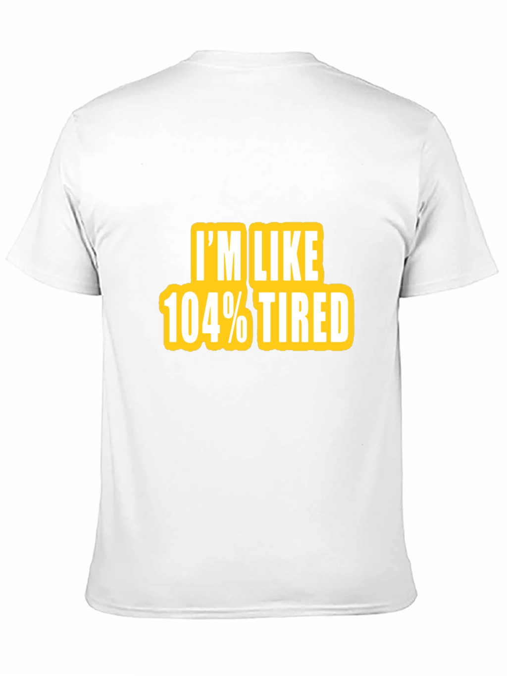 Camiseta Negra - Im Like 104% Tired