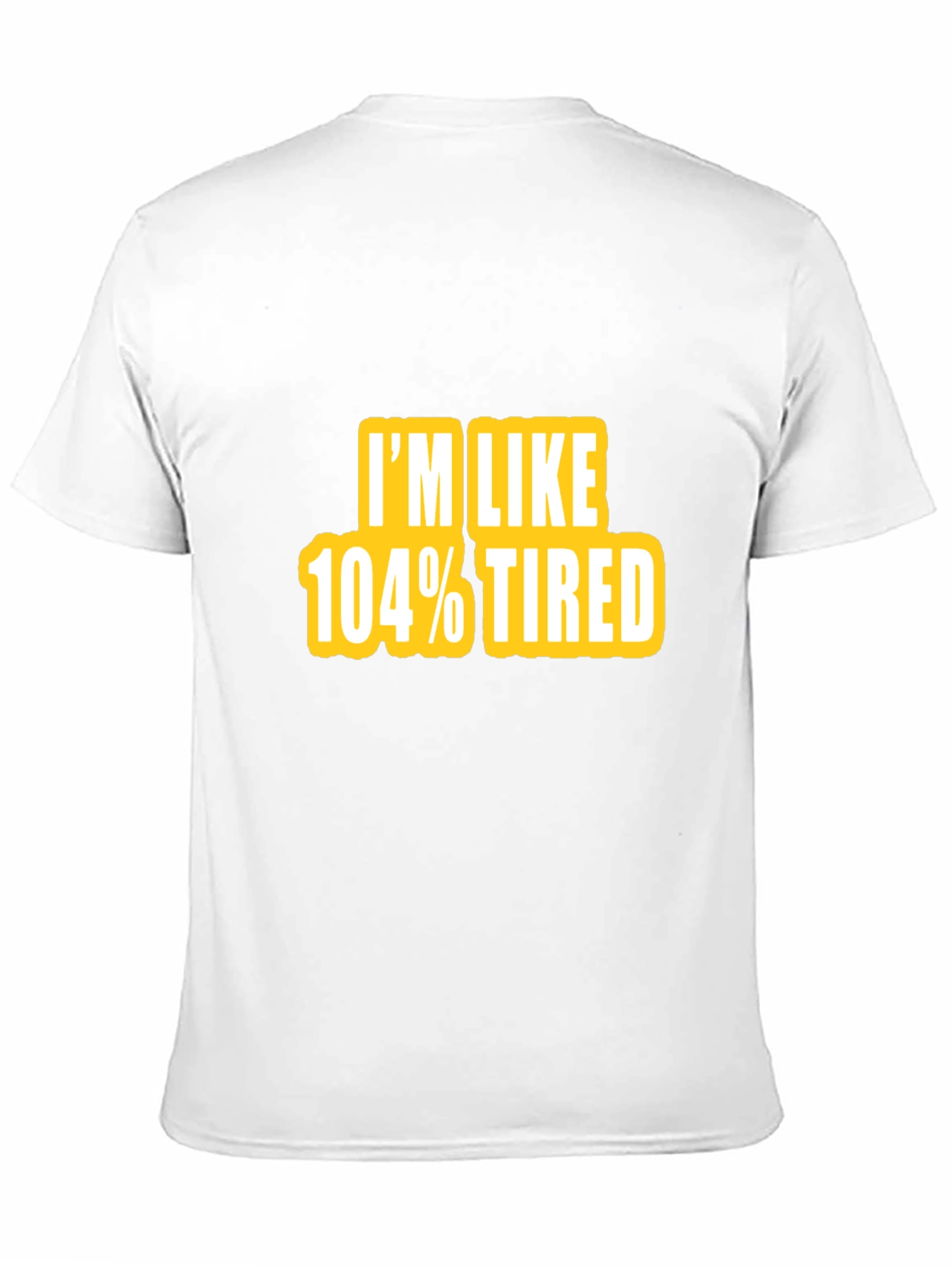 Camiseta Negra - Im Like 104% Tired