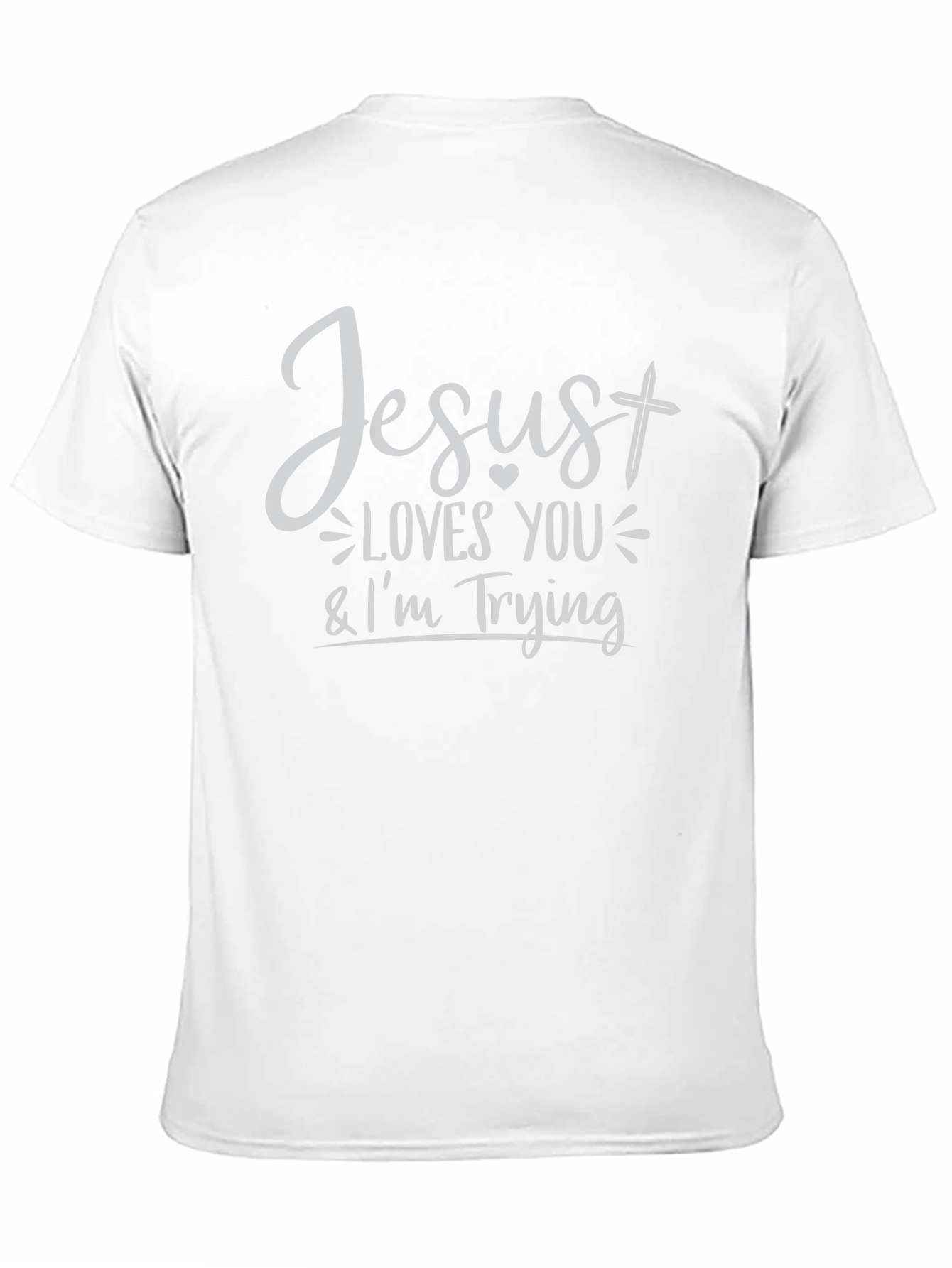 Camiseta Cristiana: Jesús Loves You & Im Trying