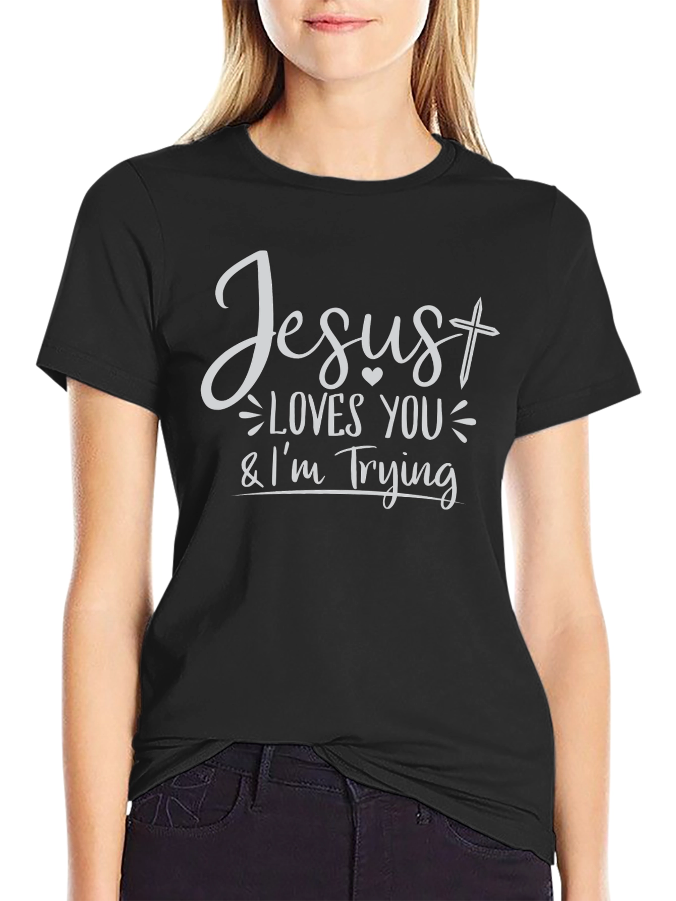 Camiseta Cristiana: Jesús Loves You & Im Trying