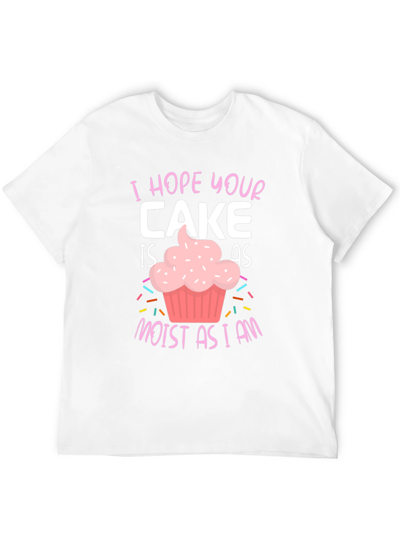 Camiseta Divertida: Espero que tu pastel esté tan húmedo como yo