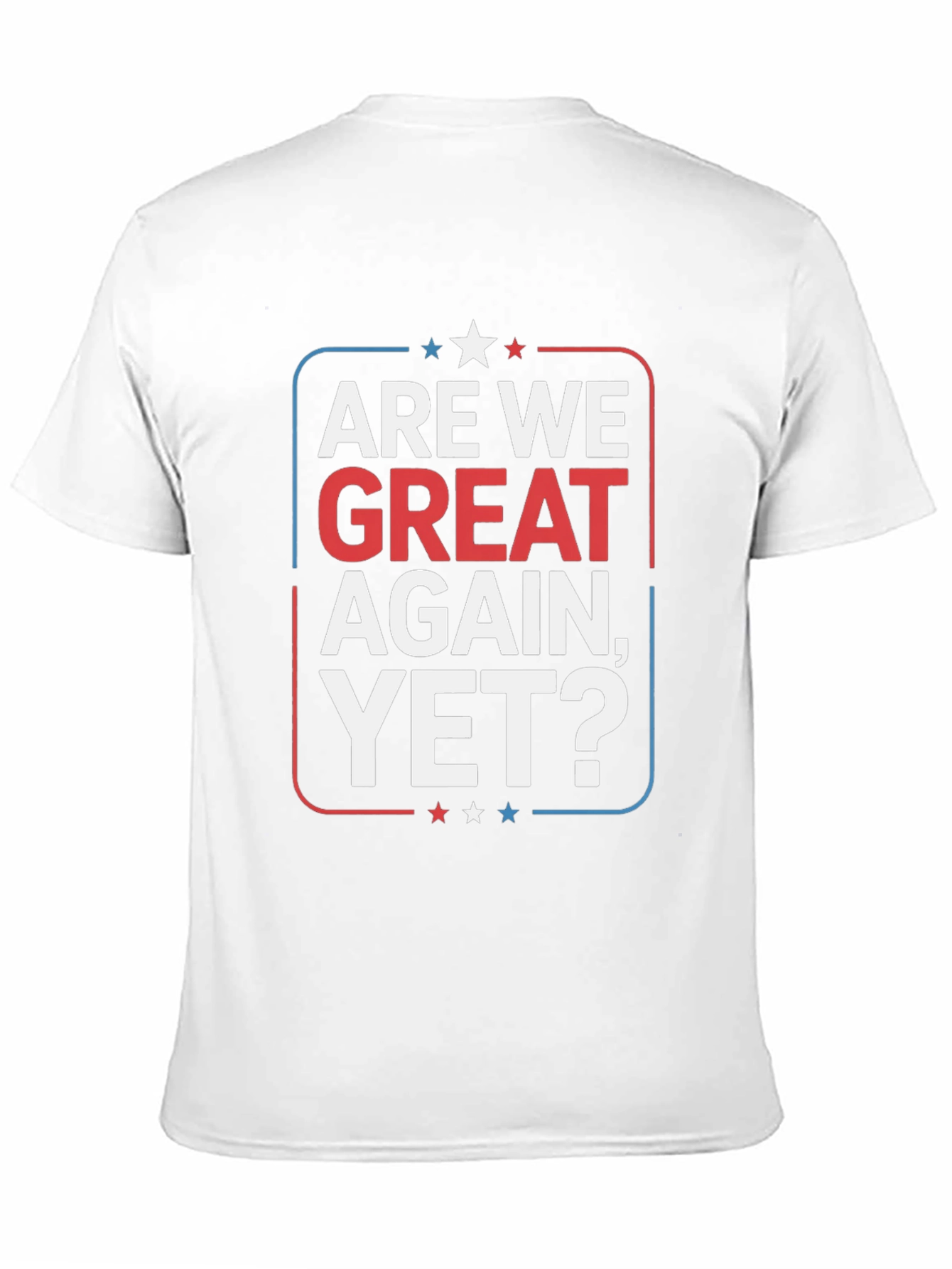 Camiseta Are We Great Again Yet?