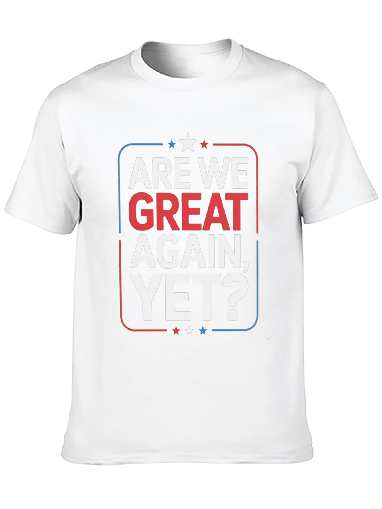 Camiseta Are We Great Again Yet?