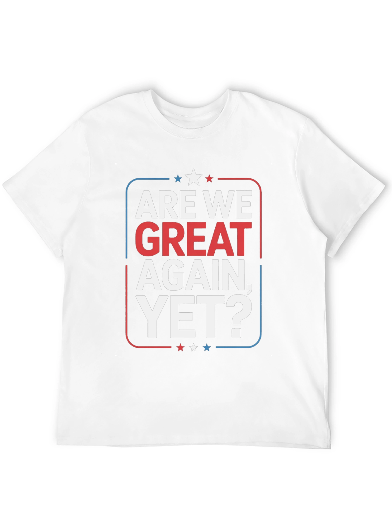 Camiseta Are We Great Again Yet?