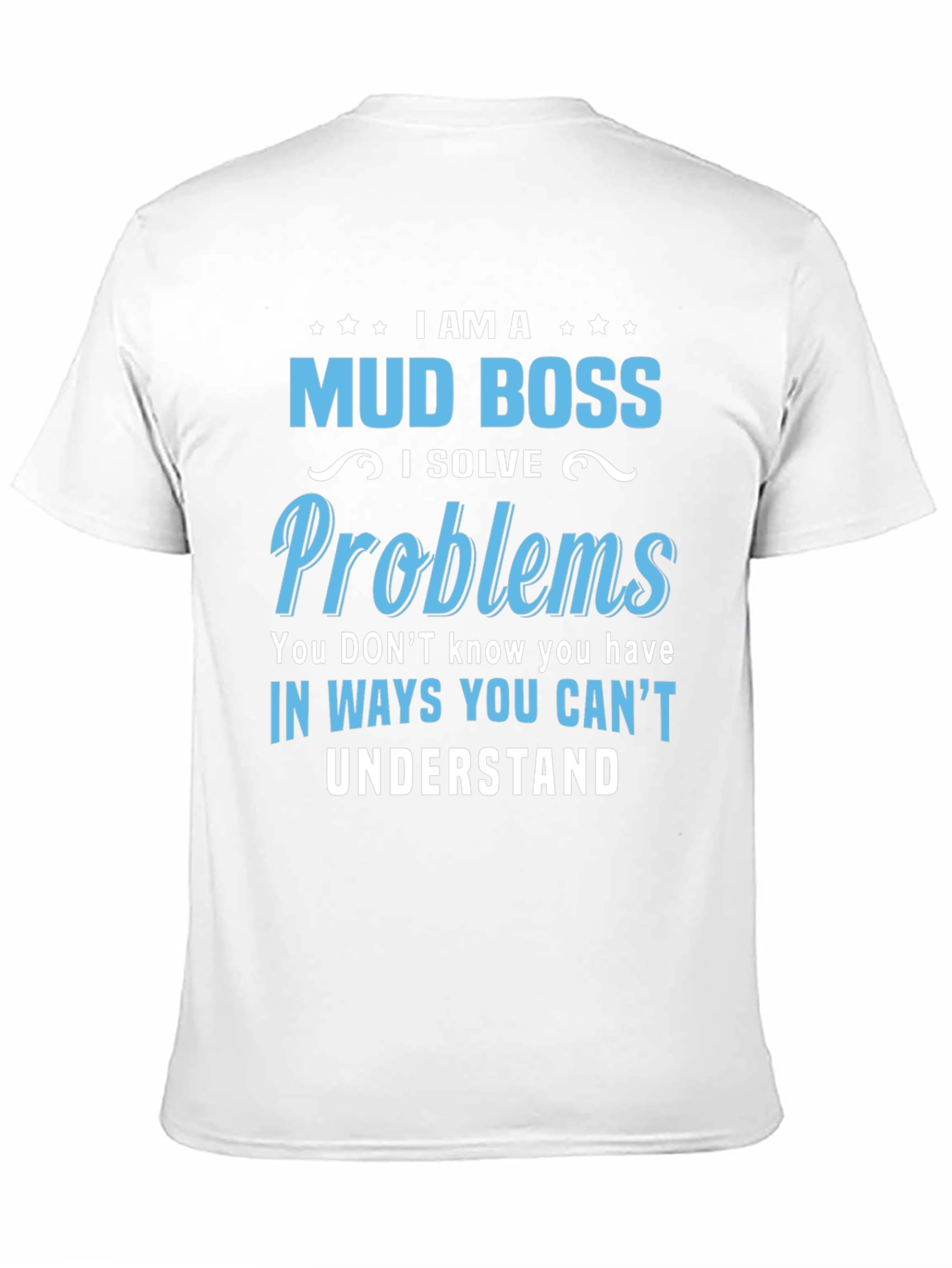 Camiseta Mud Boss: Soluciona Problemas a tu Manera