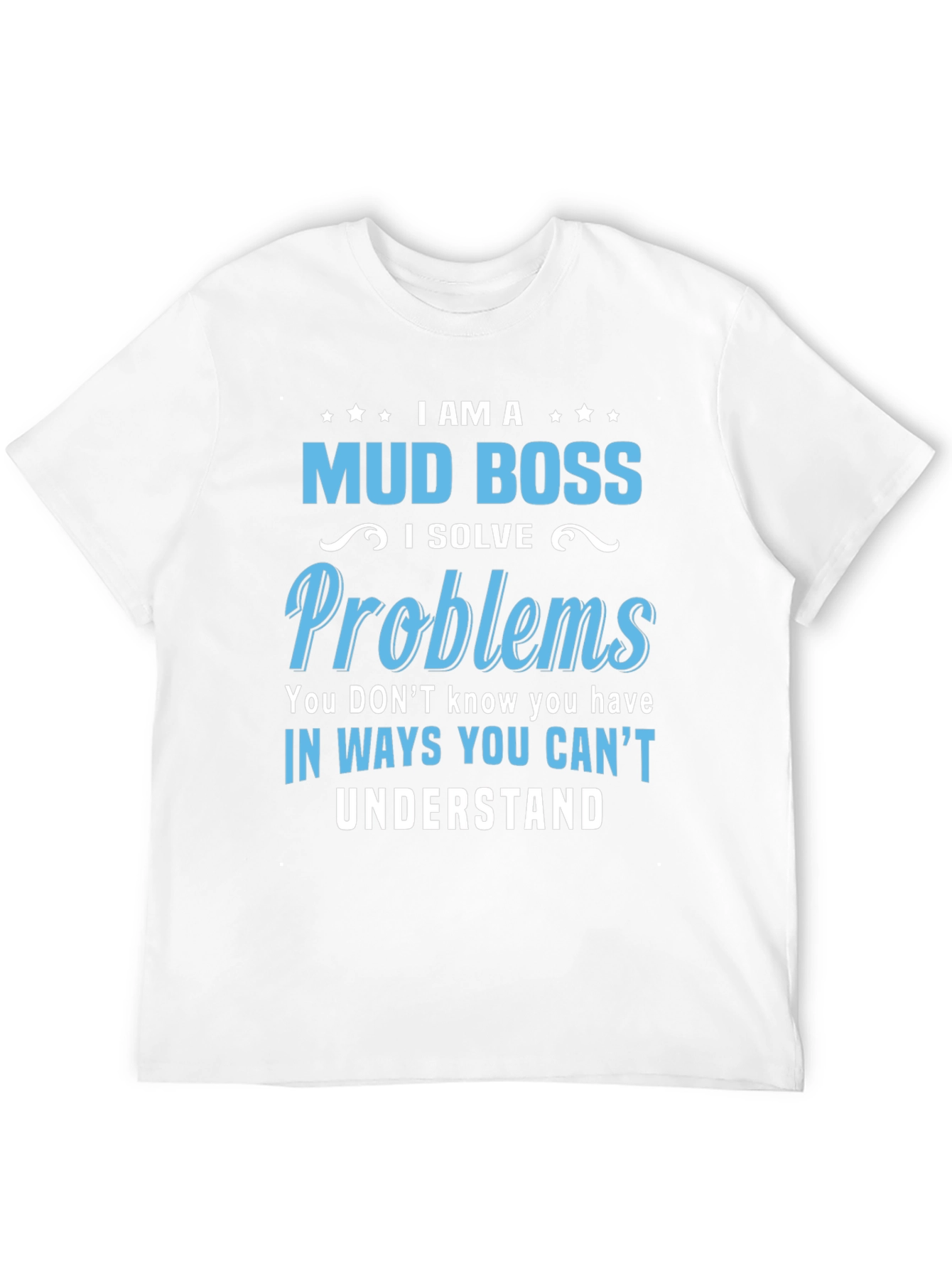 Camiseta Mud Boss: Soluciona Problemas a tu Manera