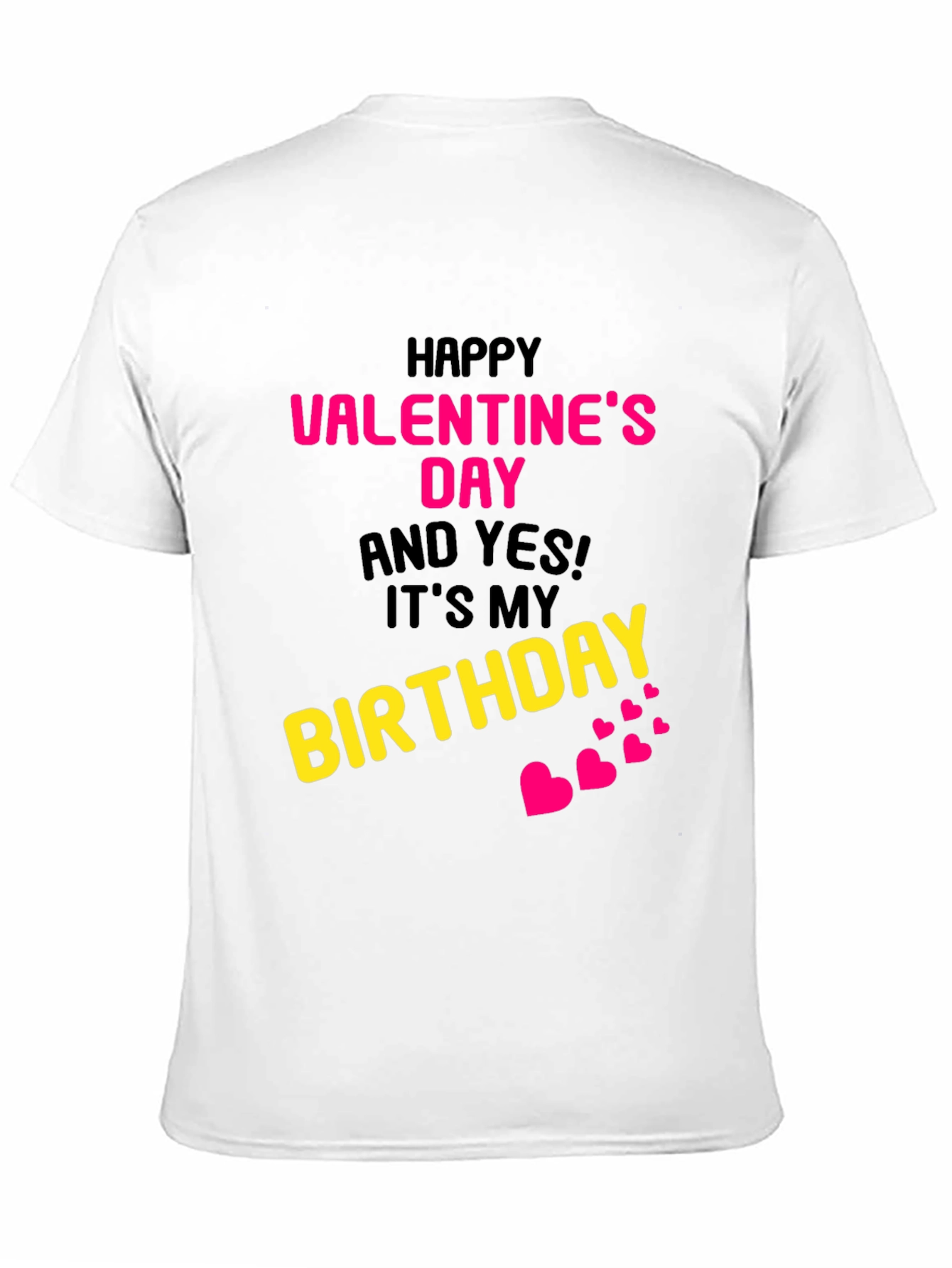 Camiseta Feliz Día de San Valentín Y Mi Cumpleaños