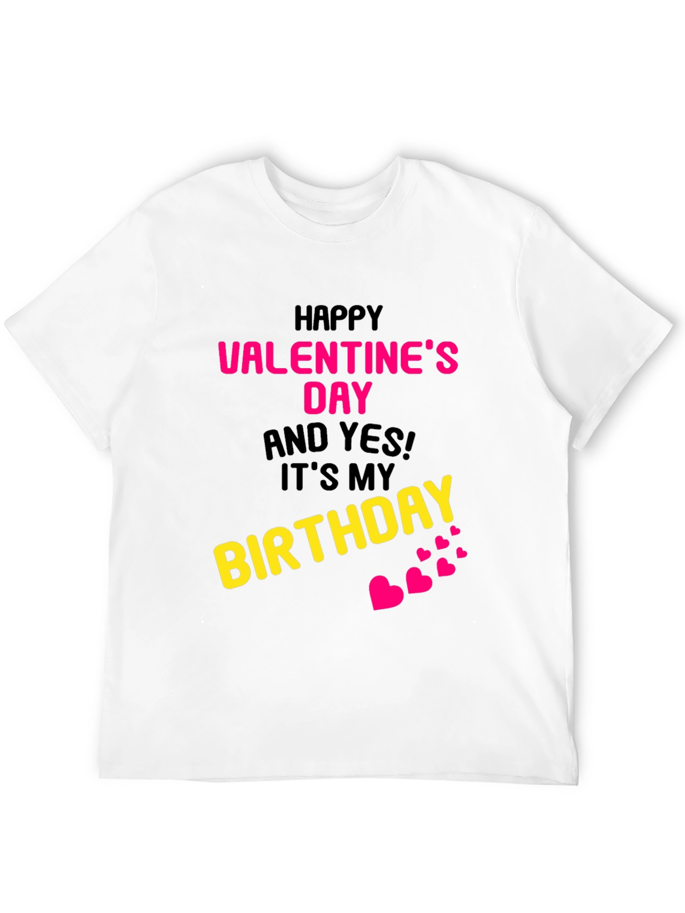 Camiseta Feliz Día de San Valentín Y Mi Cumpleaños