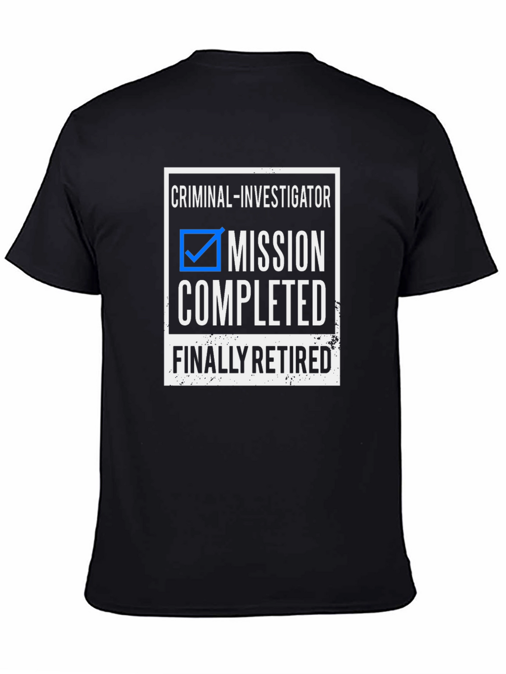 Camiseta Criminal Investigator Mission Completed Retired