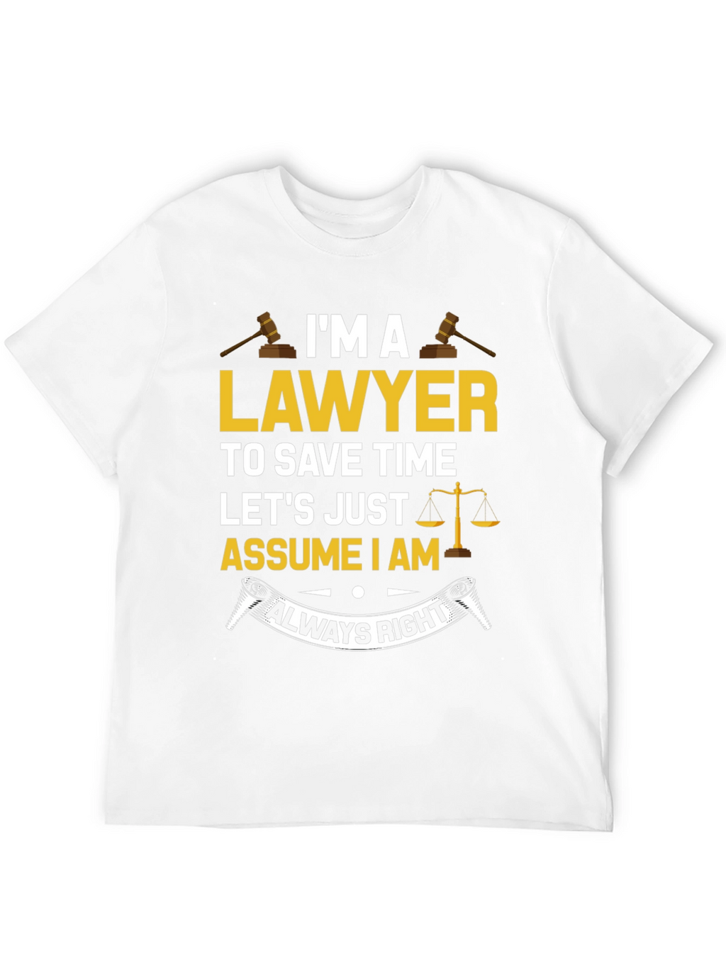 Camiseta Abogado: Siempre Tengo Razón