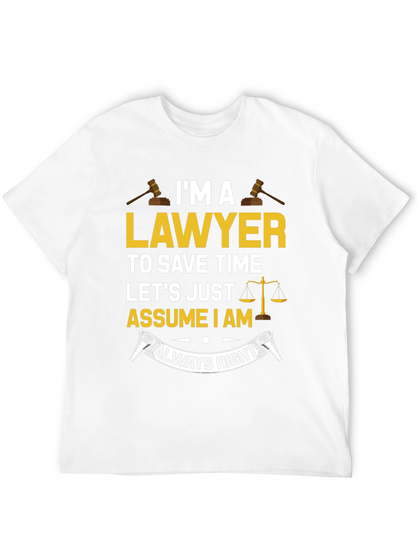 Camiseta Abogado: Siempre Tengo Razón