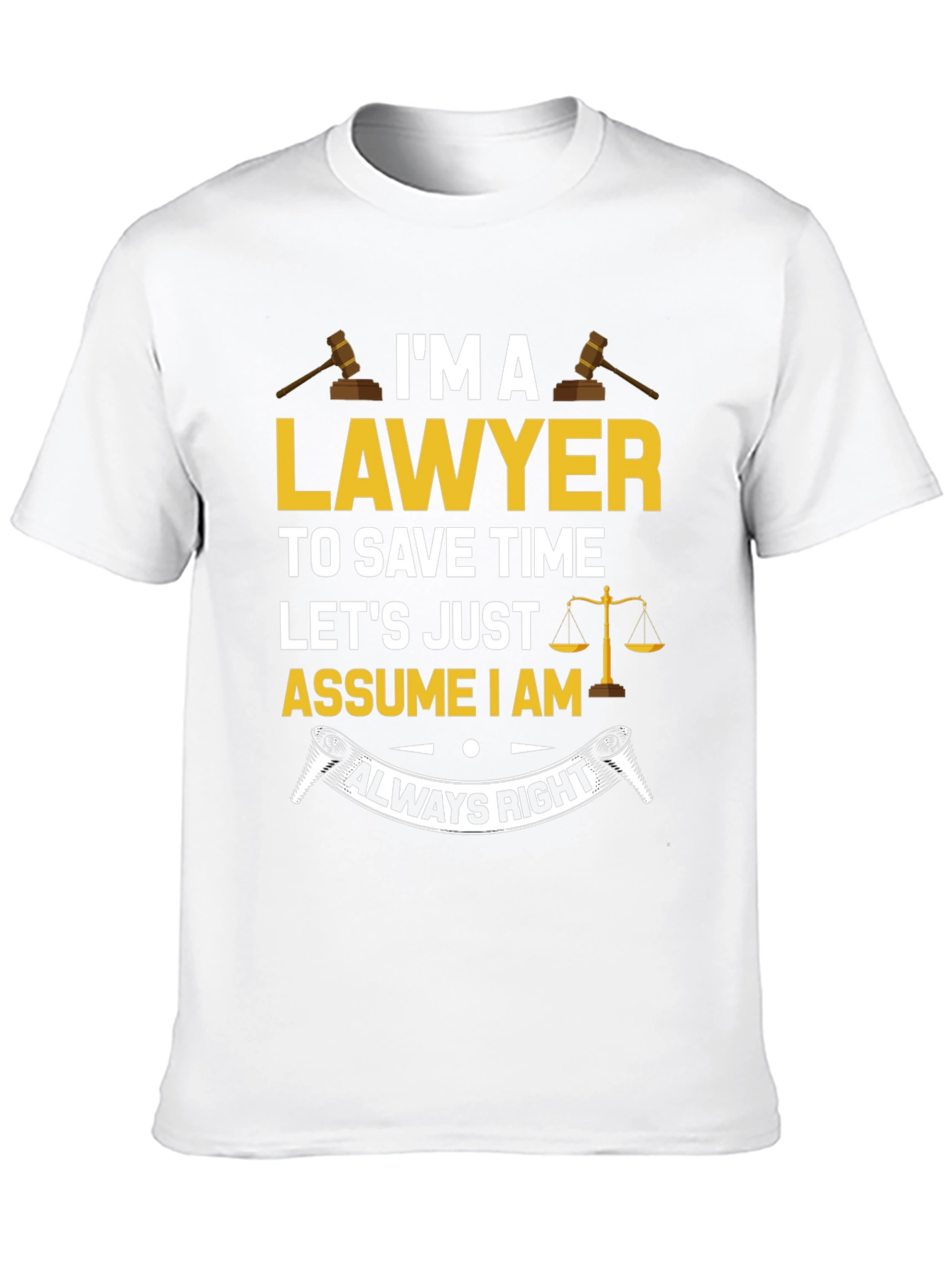 Camiseta Abogado: Siempre Tengo Razón