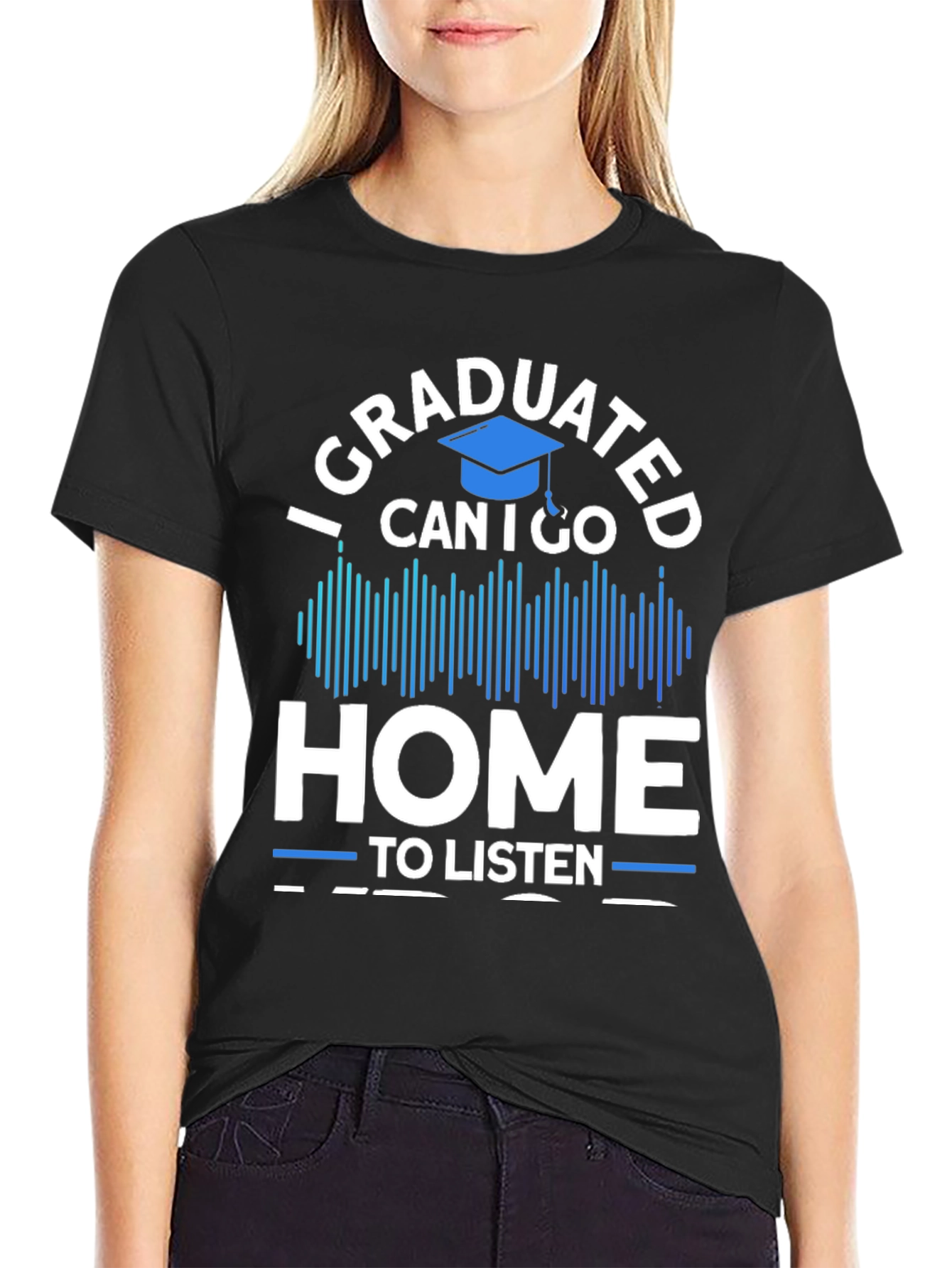 Camiseta Graduado: ¿Puedo ir a casa a escuchar música?