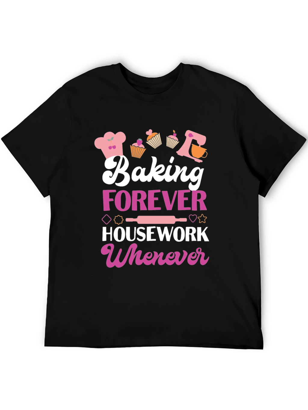 Camiseta Baking Forever Housework Whenever