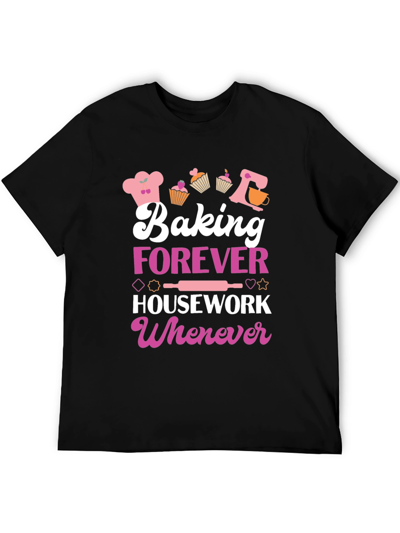 Camiseta Baking Forever Housework Whenever