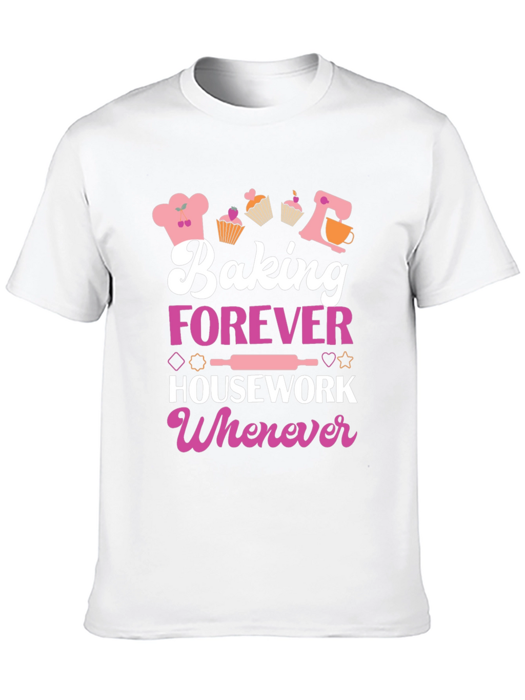 Camiseta Baking Forever Housework Whenever